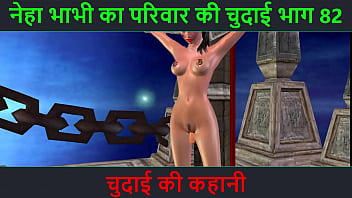 Neha Bhabhi’s Raw Fucking Adventure Part 82 – A Dirty Hindi Audio Tale Of Hardcore Chudai