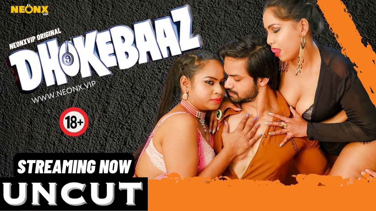 Dhokebaaz 2024: Uncut Xxx Video – Neonx Originals Hindi